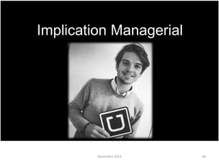 Novembre 2014 46
Implication Managerial
 