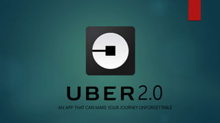 2.0
AN APP THAT CAN MAKE YOUR JOURNEY UNFORGETTABLE
 