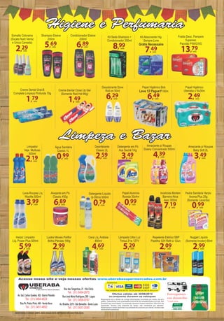 Aceitamos:
UBERABA                                          ®
                                                                        UBERABA
                                                                        SUPERMERCADO
                                                                          O SEU PON TO DE ECON OMIA



          Nas compras acima de R$ 100,00 parcele em até 4x sem juros.

               Ofertas válidas até 30/06/2012
             ou enquanto durarem os estoques
 