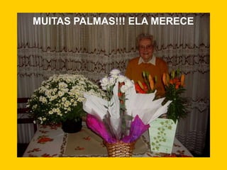 MUITAS PALMAS!!! ELA MERECE