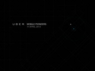 MOBILE PIONEERS
11 APRIL 2013
 