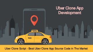 Uber Clone Script - Best Uber Clone App Source Code in The Market
 
