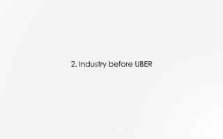 2. Industry before UBER
 