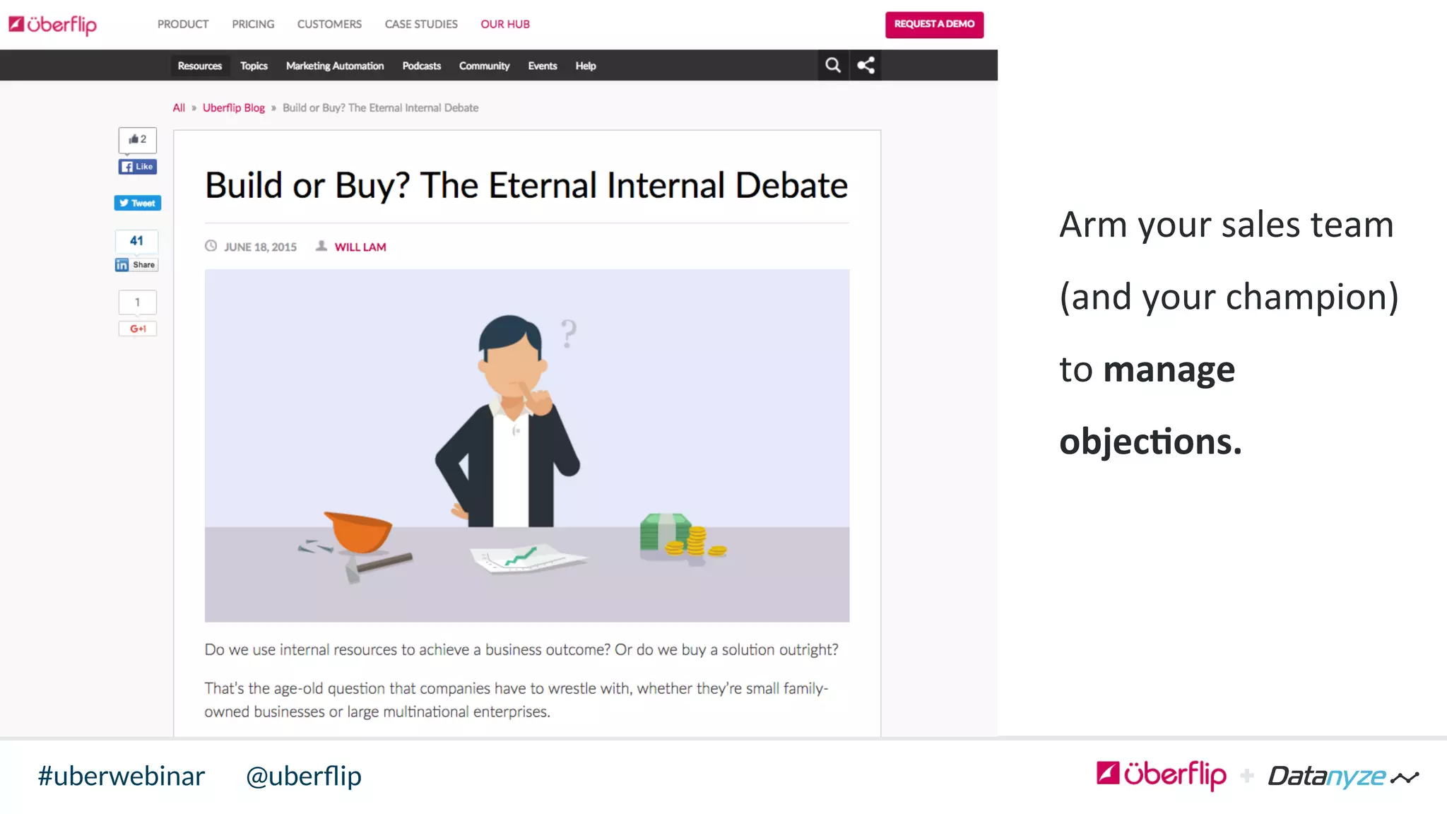 @uberﬂip#uberwebinar
Arm	
  your	
  sales	
  team	
  
(and	
  your	
  champion)	
  
to	
  manage	
  
objec6ons.	
  
 