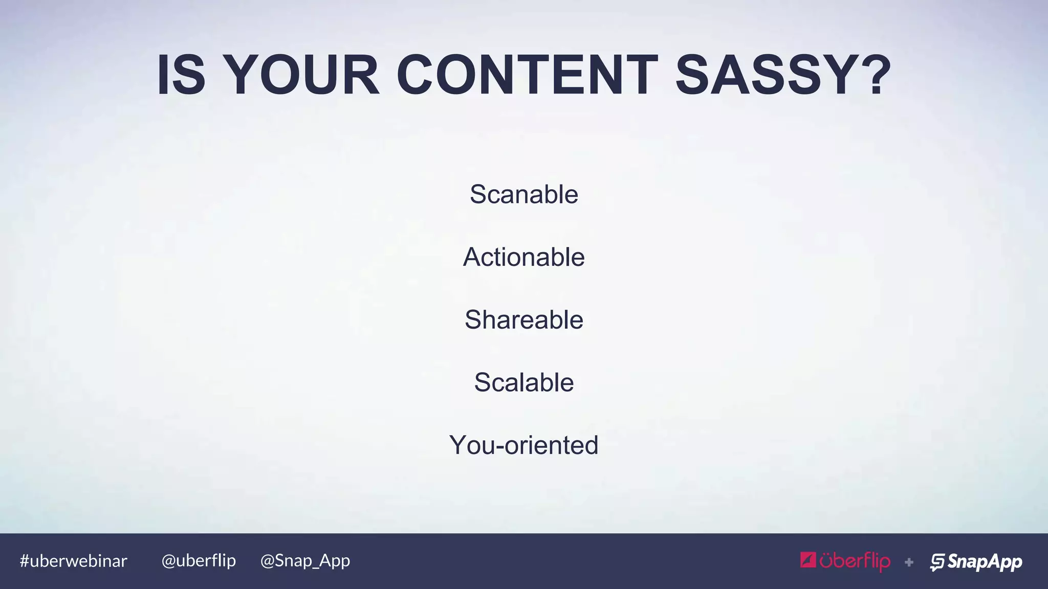 #uberwebinar @uberflip @Snap_App
J
 
