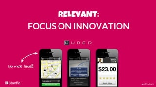 #UFculture
RELEVANT:
FOCUS ON INNOVATION
No more taxis!!!
 