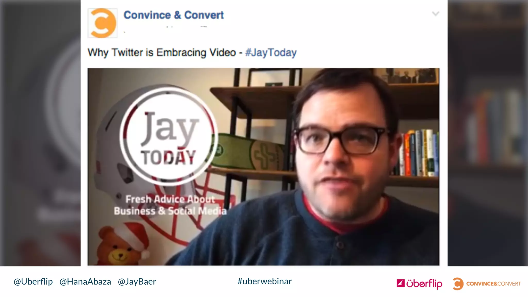 @Uberﬂip @HanaAbaza @JayBaer #uberwebinar
 