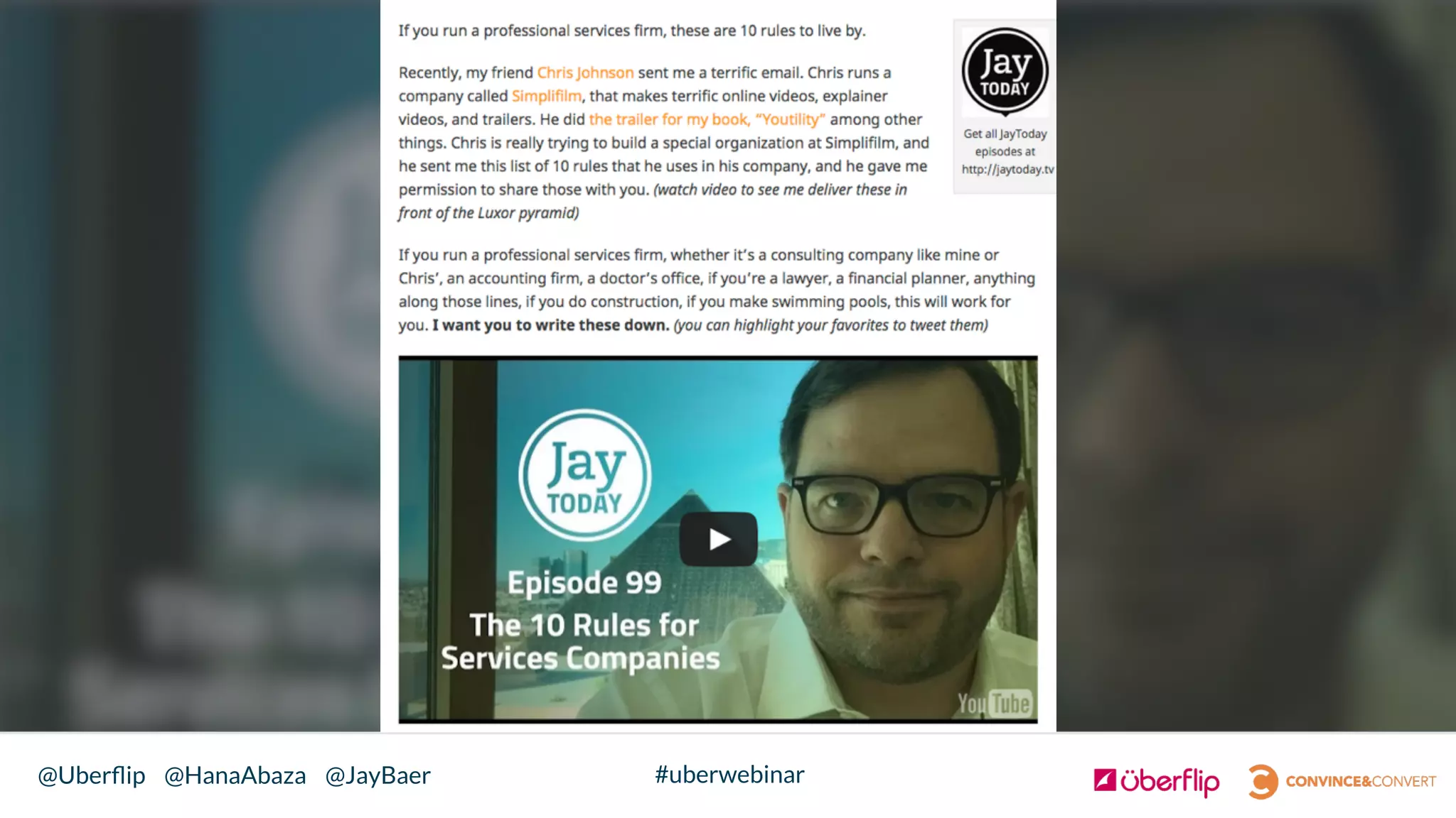 @Uberﬂip @HanaAbaza @JayBaer #uberwebinar
 