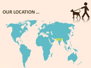 OUR LOCATION …
our office
 