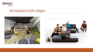 Les espaces multi-usages
 