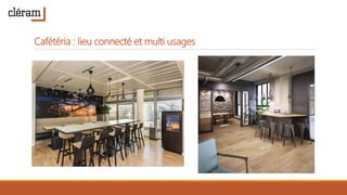 Cafétéria : lieu connecté et multi usages
 