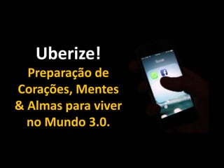 Clique para editar o título mestre
Clique para editar o estilo do
subtítulo mestre
Uberize!
apoio na migração
de organizações
para o modelo
Uber.
 