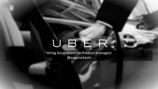Hiring Assignment for Product Managers
@eugene1evin
 