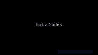 Extra Slides
 