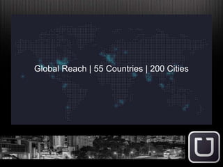Global Reach | 55 Countries | 200 Cities
 