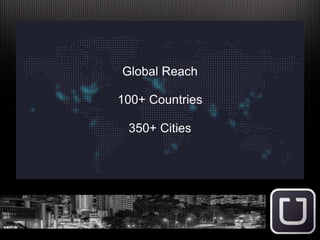 Global Reach
100+ Countries
350+ Cities
 
