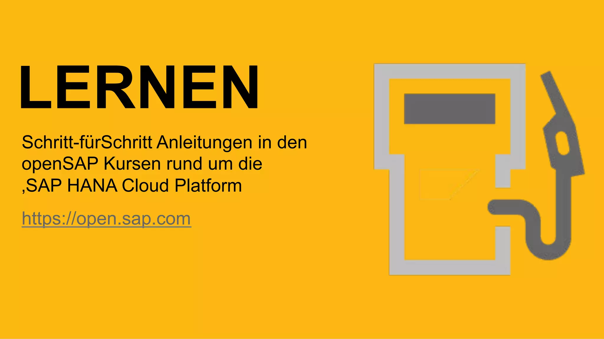 26©  2014 SAP SE or an SAP affiliate company. All rights reserved.
LERNEN
Schritt-fürSchritt Anleitungen in den
openSAP Kursen rund um die
‚SAP HANA Cloud Platform
https://open.sap.com
 
