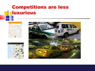Competitions are less
luxurious
 