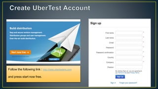 Follow the following link : http://beta.ubertesters.com
and press start now free.
 