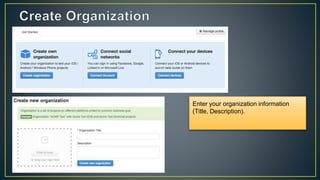 Enter your organization information
(Title, Description).
 