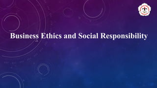 Business Ethics and Social Responsibility
 