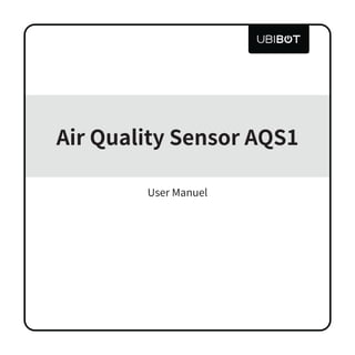 Air Quality Sensor AQS1
User Manuel
 