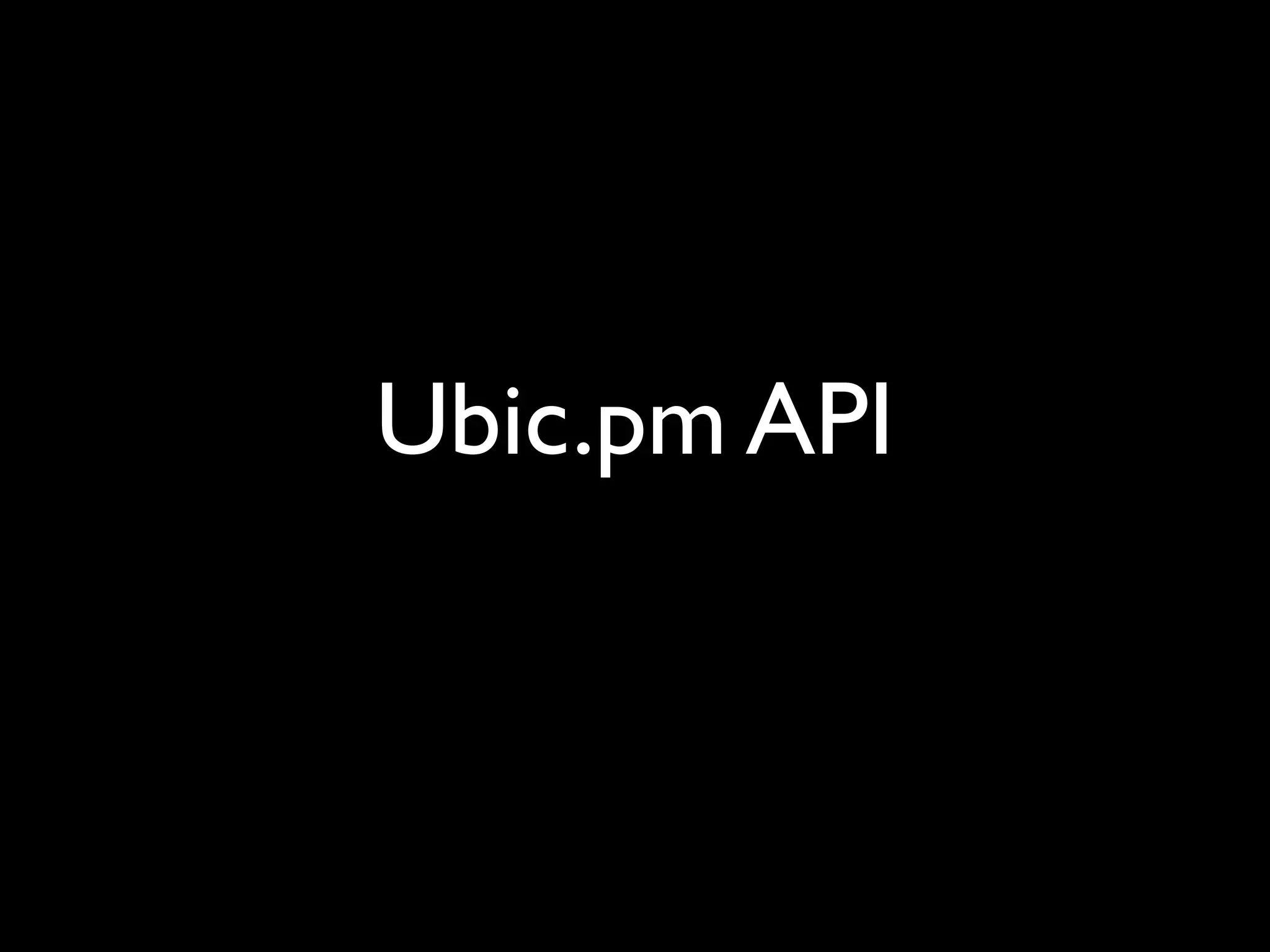 Ubic.pm API
 