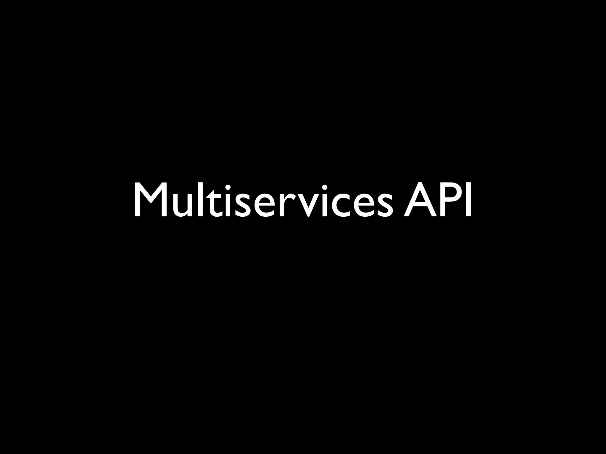 Multiservices API
 