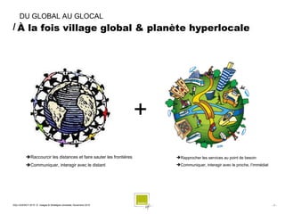 À la fois village global & planète hyperlocale SQLI AGENCY 2010  ©  Usages & Stratégies ubimédia- Novembre 2010 -   - DU G...