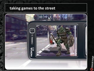 taking games to the street 