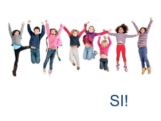 SI!
 