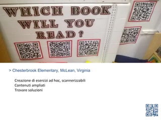 > Chesterbrook Elementary, McLean, Virginia
Creazione di esercizi ad hoc, scannerizzabili
Contenuti ampliati
Trovare soluzioni
 