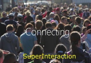 SuperInteraction

 