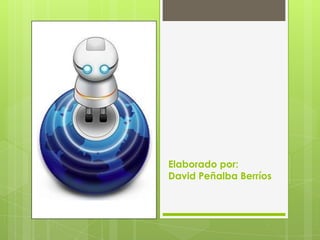 Elaborado por:
David Peñalba Berríos
 