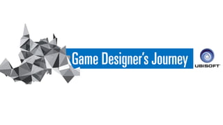 Game Designer’s Journey
 