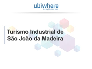 20
Turismo Industrial de
São João da Madeira
 