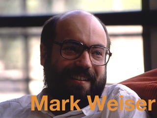 Mark Weiser
 