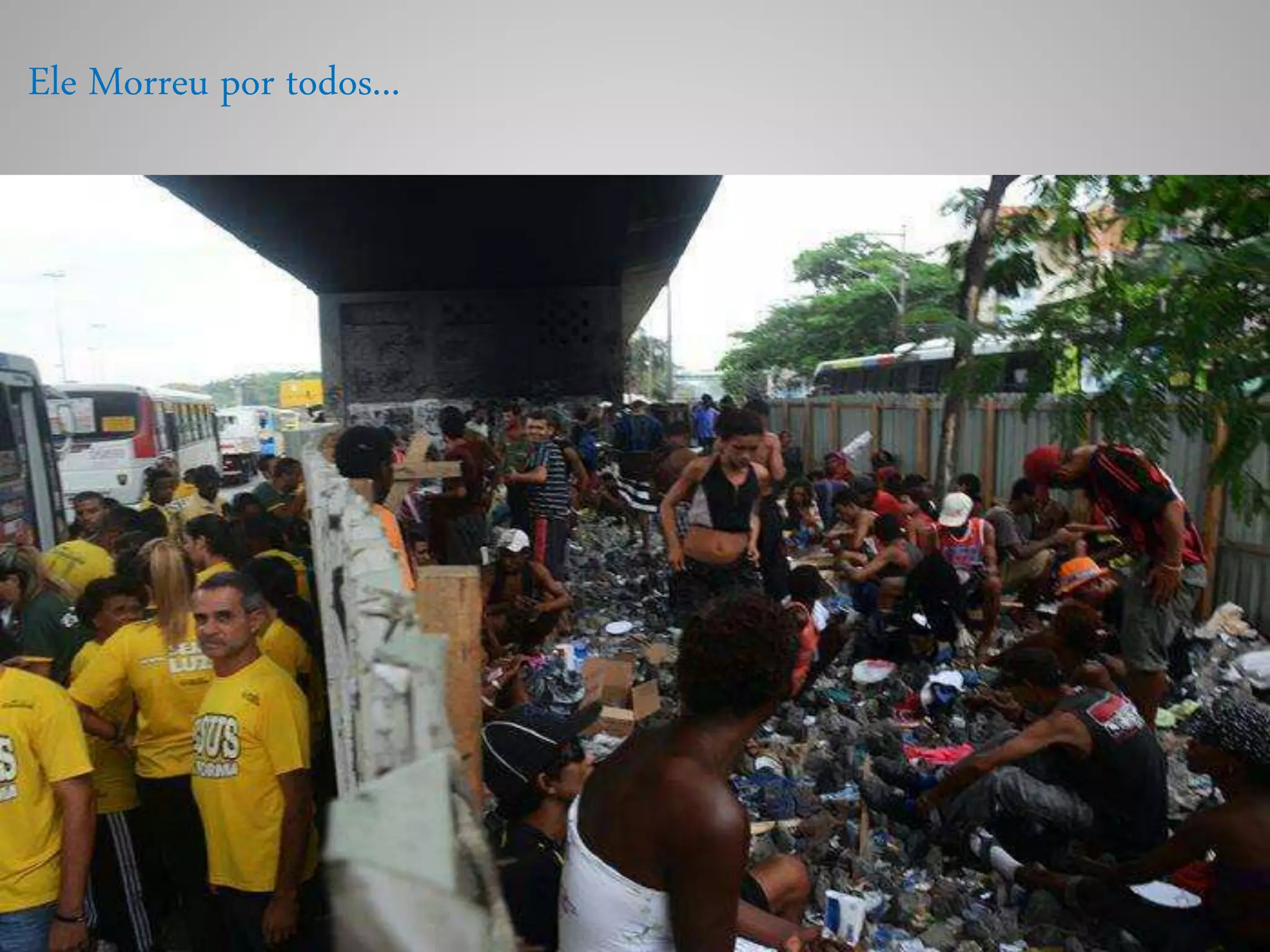 Ele Morreu por todos...
 