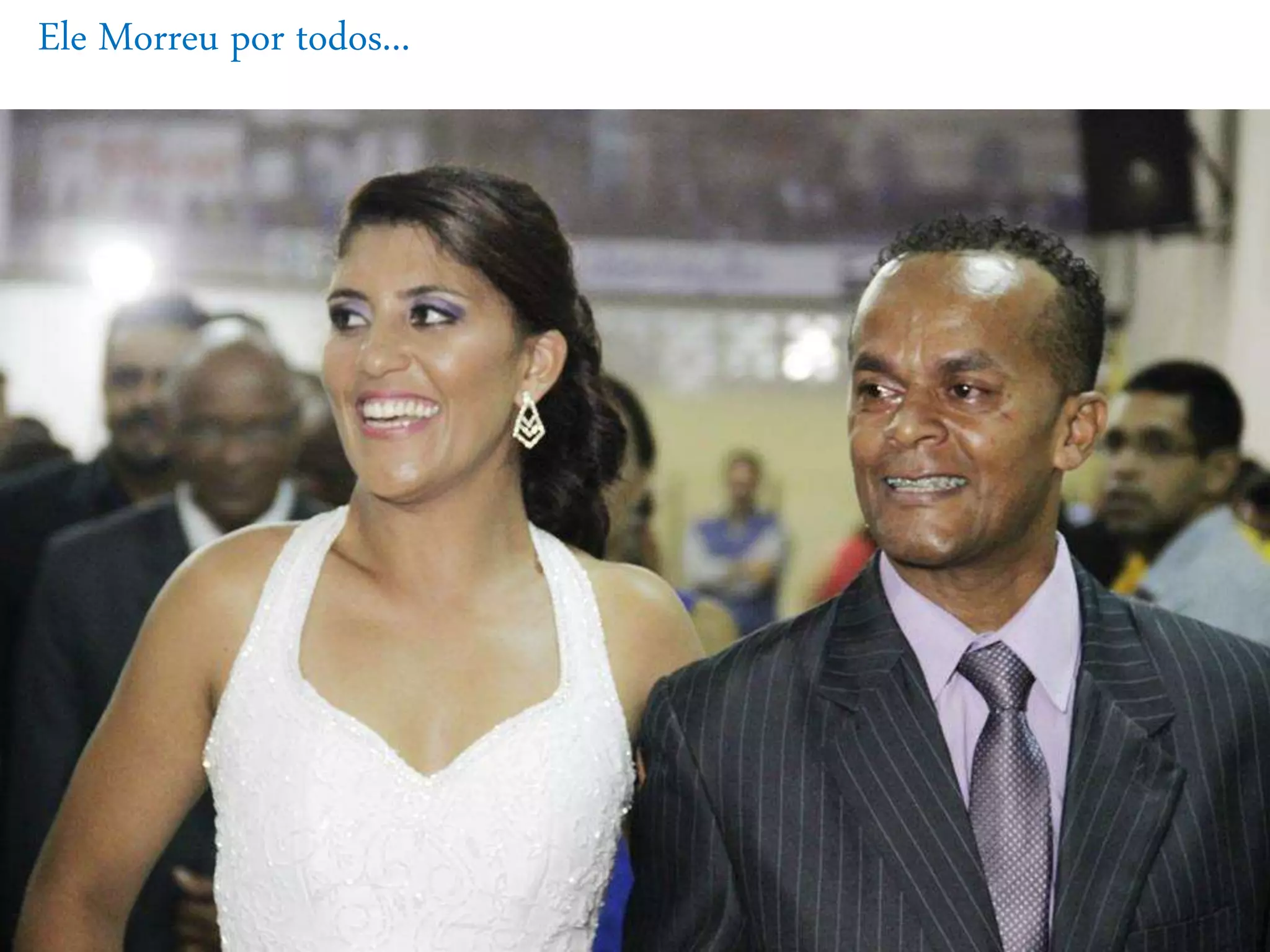 Ele Morreu por todos...
 