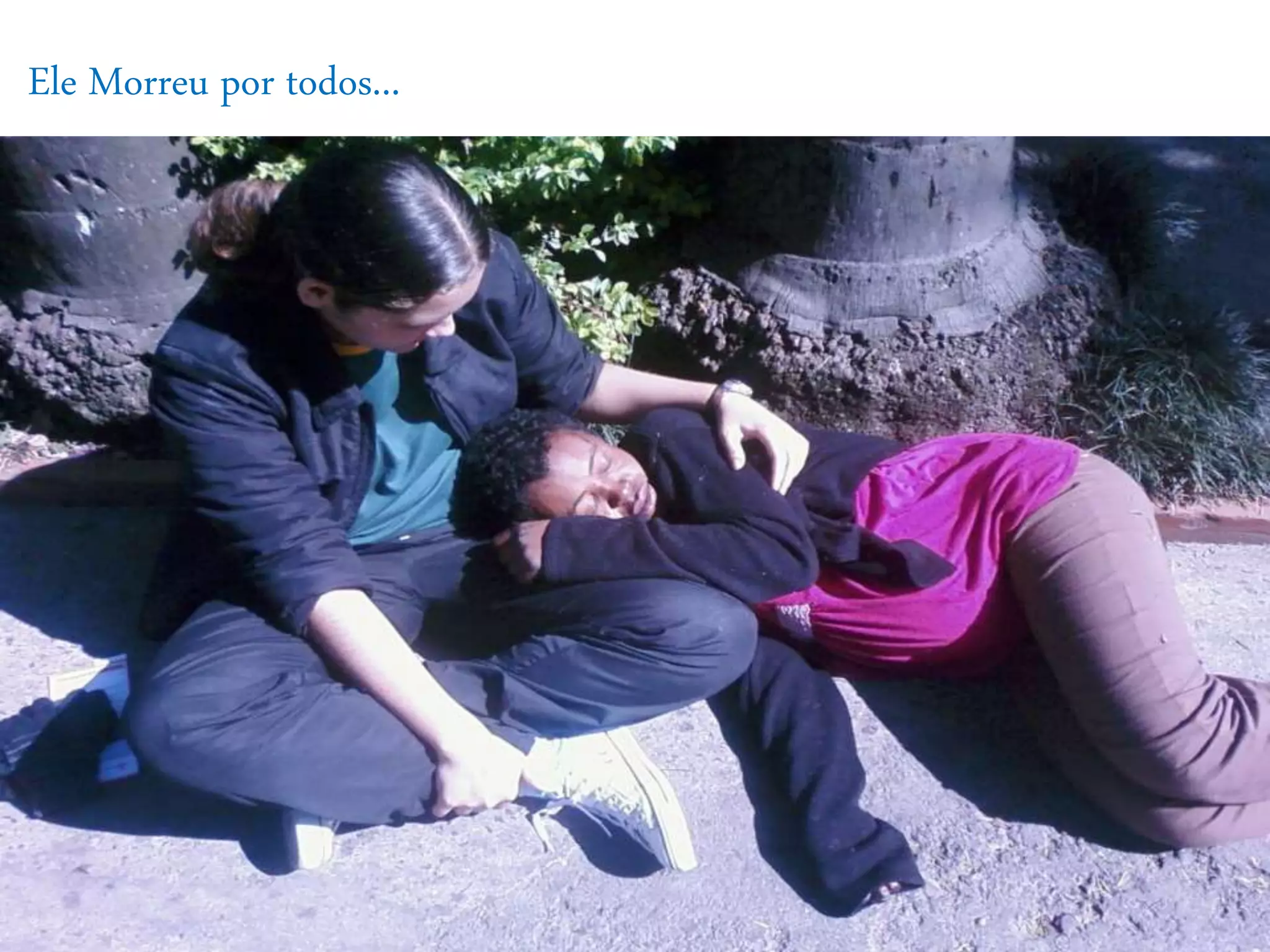 Ele Morreu por todos...
 