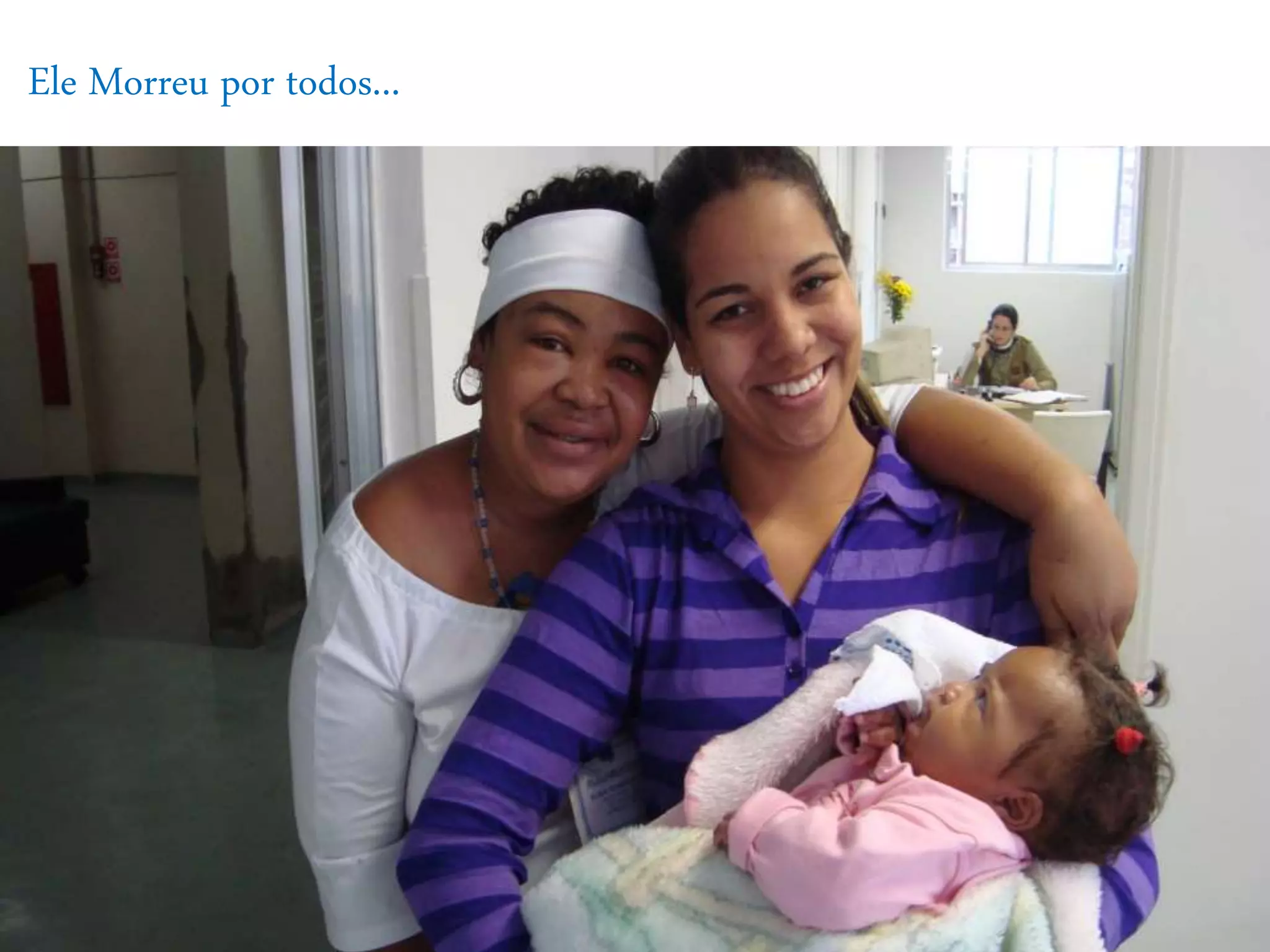 Ele Morreu por todos...
 