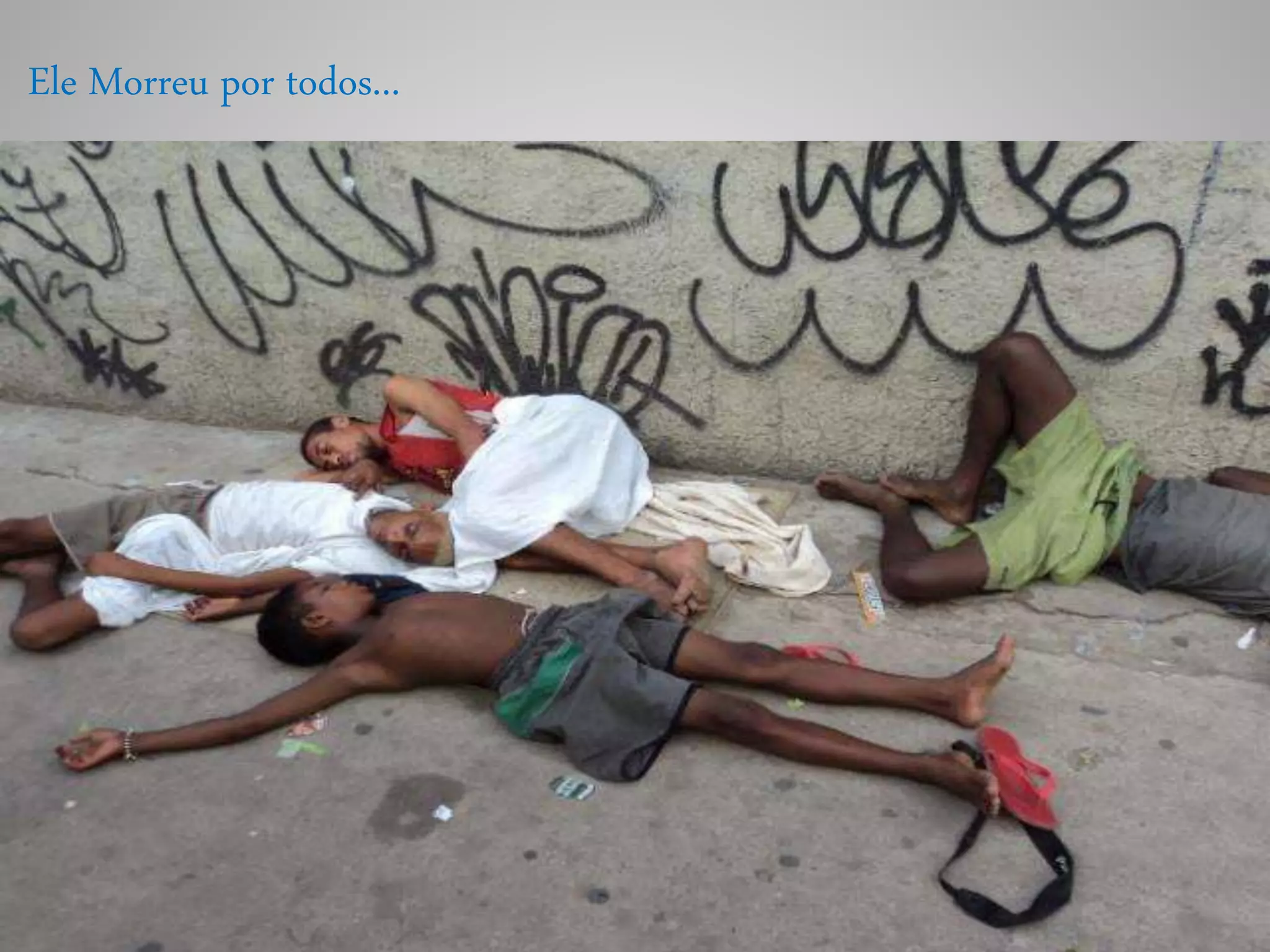 Ele Morreu por todos...
 