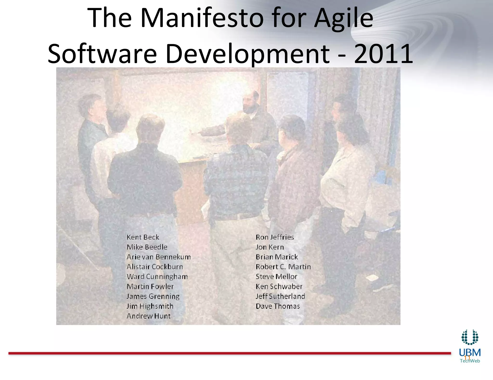 The Manifesto for Agile
Software Development - 2011




                              11
 