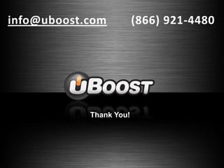info@uboost.com 		(866) 921-4480Thank You!