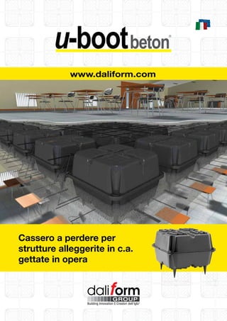 www.daliform.com




Cassero a perdere per
strutture alleggerite in c.a.
gettate in opera
 