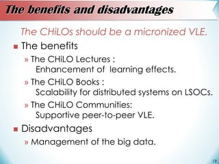 The benefits and disadvantages
The CHiLOs should be a micronized VLE.
 The benefits
» The CHiLO Lectures :
Enhancement of...
