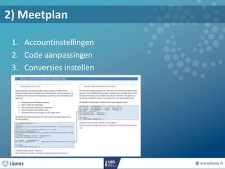 2) Meetplan
1. Accountinstellingen
2. Code aanpassingen
3. Conversies instellen
 
