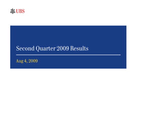 Second Quarter 2009 Results
Aug 4, 2009
 