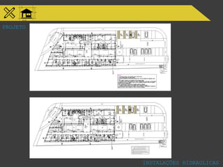 PROJETO
INSTALAÇÕES HIDRAULICAS
 