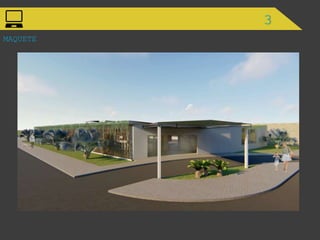 MAQUETE
3
 
